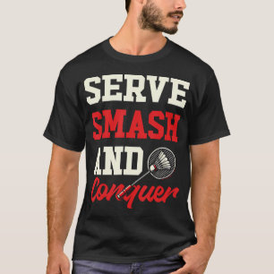 Serve Smash En Overwin Grappig Badminton T-shirt