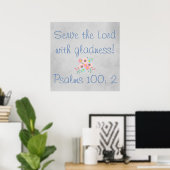 Serve the Lord met Gladness  Flowers Poster (Thuiskantoor)