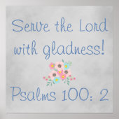 Serve the Lord met Gladness Flowers Poster (Voorkant)
