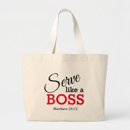SERVE ZOALS EEN CHRISTELIJK BOSS GROTE TOTE BAG