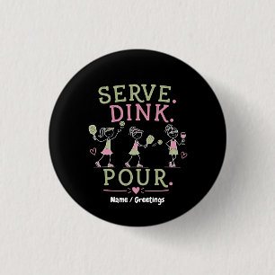 Serveer Dink Giet Pickleball Humor Pret Vrouwen Sp Ronde Button 3,2 Cm