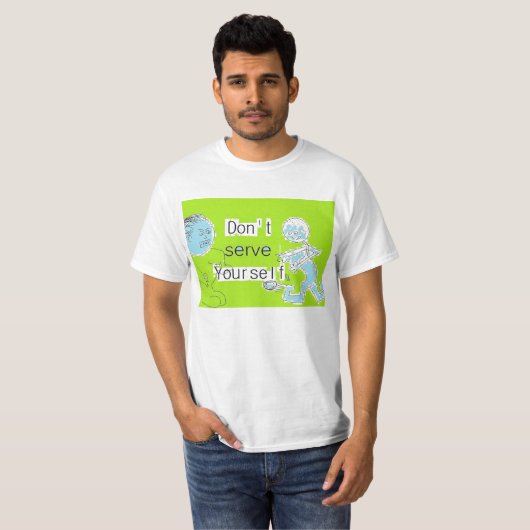 Serveer jezelf niet t-shirt (Voorkant volledig)
