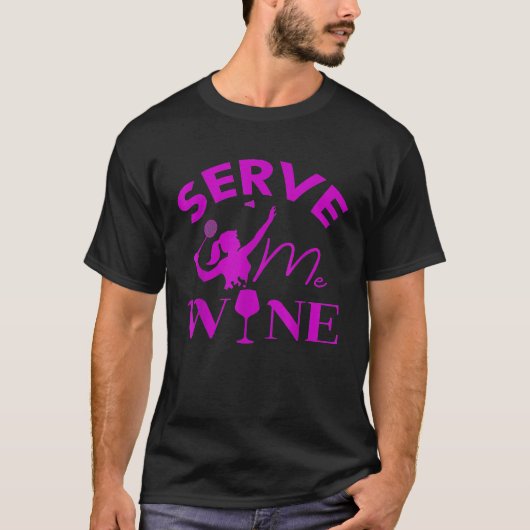 Serveer mij wijngrappige badmintonspeler Drink voo T-shirt (Voorkant)