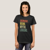 Server Hero Myth Legend Best Job Server T-shirt (Voorkant volledig)
