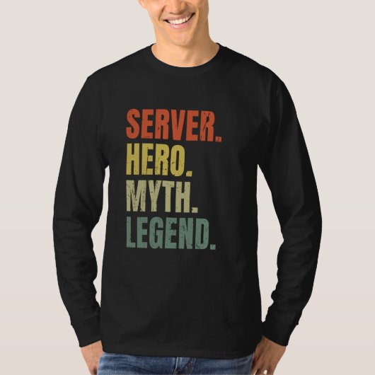 Server Hero Myth Legend Best Job Server T-shirt (Voorkant)