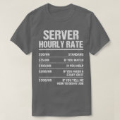 Server Uurly Rate Funny Birthday Gift T-shirt (Design voorkant)