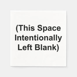 Servetten met "Deze ruimte opzettelijk leeg gelate