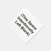 Servetten met "Deze ruimte opzettelijk leeg gelate (Hoek)