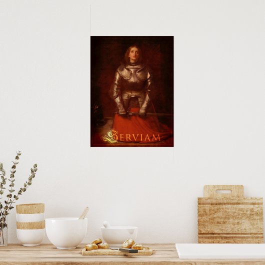 Serviam. - Joan of Arc Poster (Keuken)