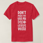 Service Dog Handler Gift maakt me geen trainer T-shirt (Design voorkant)