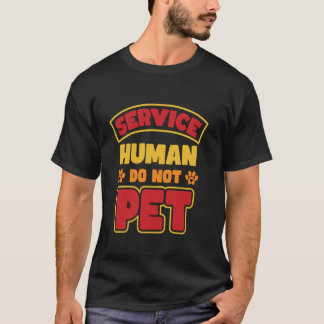 Service Dog Human Do not Pet Funny  Rescue T-shirt