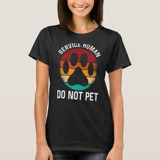 Service Dog Human Do not Pet  Rescue Dog Ow T-shirt (Voorkant)