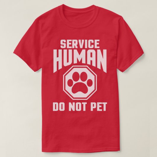 Service Human Design Do not Pet Funny Dog Lover Qu T-shirt (Design voorkant)