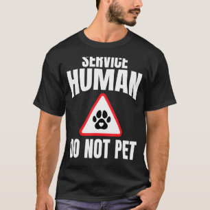Service Human Do not Pet Dogs mam Cape Heart Paw T-shirt