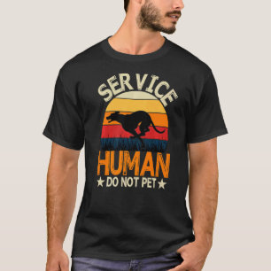 service Human Do not Pet Greyhound Dog T-shirt