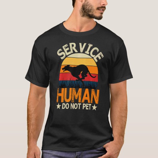 service Human Do not Pet Greyhound Dog T-shirt (Voorkant)