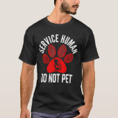 Service Human Do Not Pet T-shirt (Voorkant)