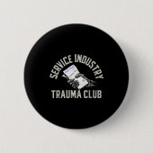 Service Industry Trauma Club Funny Server Bartende Ronde Button 5,7 Cm (Voorkant)