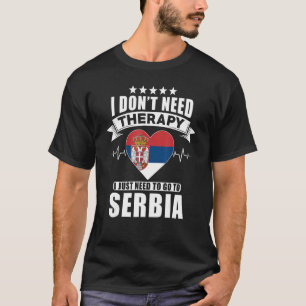 Servië Ik heb geen therapie nodig Ik hoef alleen m T-shirt