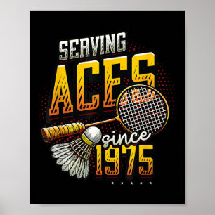 Serving Aces Sinds 1975 Badminton Lover 50e Geboor Poster