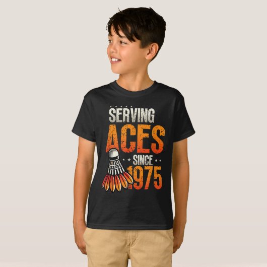 Serving Aces Sinds 1975 Badminton Lover 50e Geboor T-shirt (Voorkant volledig)
