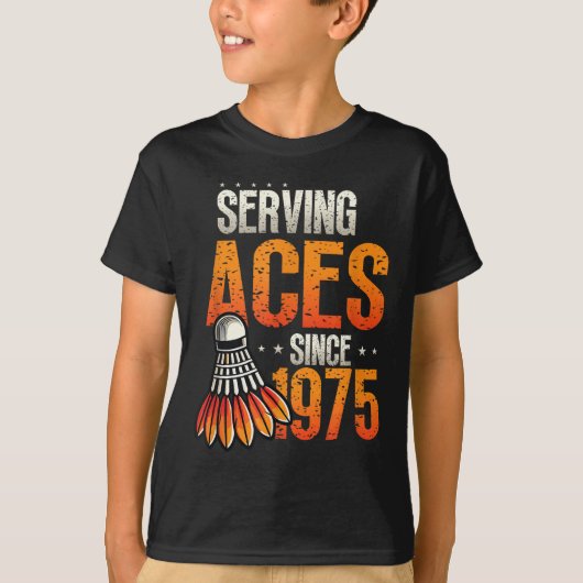 Serving Aces Sinds 1975 Badminton Lover 50e Geboor T-shirt (Voorkant)