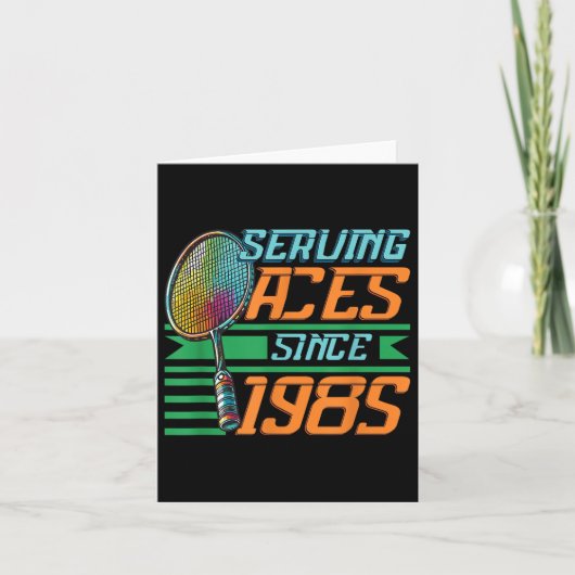 Serving Aces Sinds 1985 Badminton Lover 40e Geboor Kaart (Voorkant)