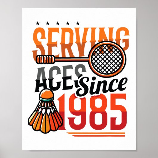 Serving Aces Sinds 1985 Badminton Lover 40e Geboor Poster (Voorkant)