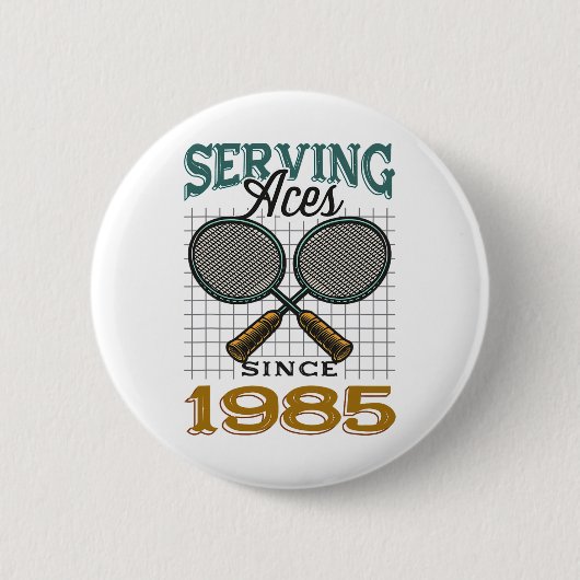 Serving Aces Sinds 1985 Badminton Lover 40e Geboor Ronde Button 5,7 Cm (Voorkant)