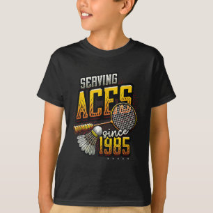 Serving Aces Sinds 1985 Badminton Lover 40e Geboor T-shirt