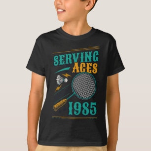 Serving Aces Sinds 1985 Badminton Lover 40e Geboor T-shirt