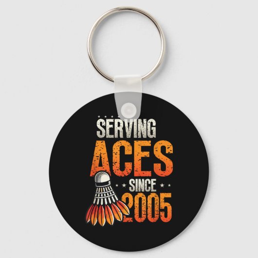Serving Aces Sinds 2005 Badminton Lover 20e Geboor Sleutelhanger (Voorkant)