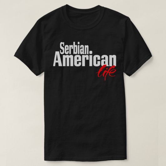 Servisch Amerikaans Leven 1 T-shirt (Design voorkant)