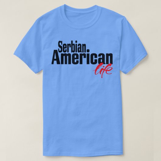 Servisch Amerikaans Leven 2 T-shirt (Design voorkant)