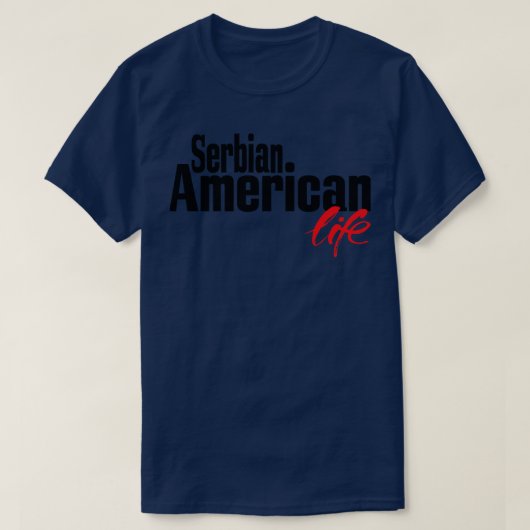Servisch Amerikaans Leven 2 T-shirt (Design voorkant)