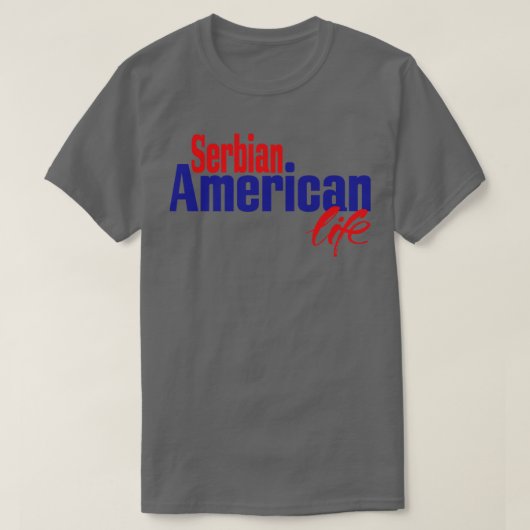 Servisch Amerikaans leven T-shirt (Design voorkant)