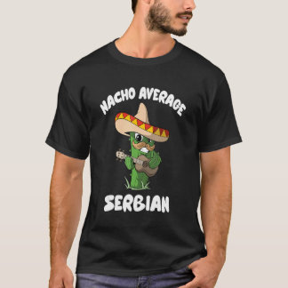 Servische Joke Humor Nacho Gemiddelde Servische T-shirt