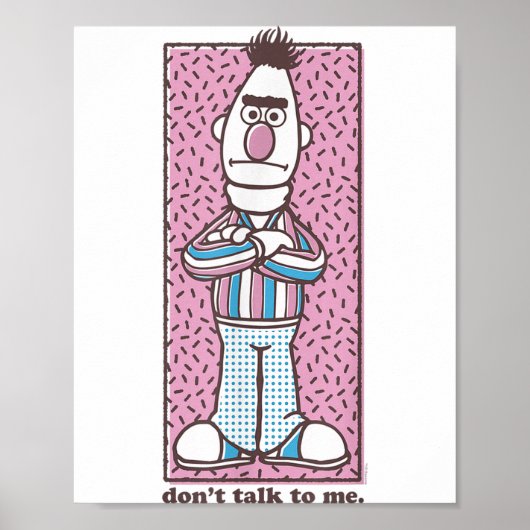 Sesame Street Bert Don't Talk To Me  Poster (Voorkant)
