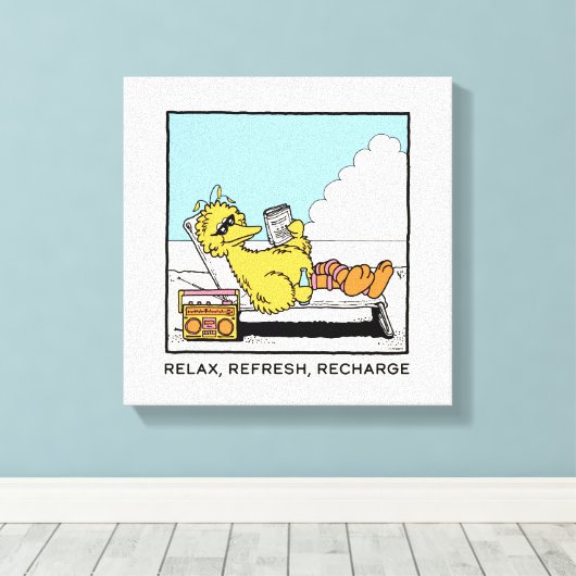 Sesamstraat | Big Bird Relax Refresh Recharge Canvas Afdruk (Insitu (Houten vloer))