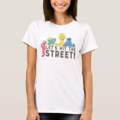 Sesamstraat | Laten we de straat ophangen! T-shirt (Voorkant)