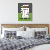 Sesamstraat | Oscar de Grouch Niet Vandaag! Canvas Afdruk (Insitu (Slaapkamer))