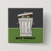 Sesamstraat | Oscar de Grouch Niet Vandaag! Vierkante Button 5,1 Cm (Voorkant)