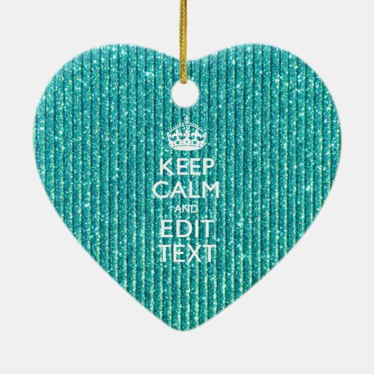 Sestive Keep Calm have Jouw tekst Turquoise Keramisch Ornament (Achterkant)