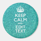 Sestive Keep Calm have Jouw tekst Turquoise Magneet (Voorkant)