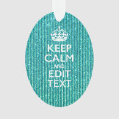 Sestive Keep Calm have Jouw tekst Turquoise Ornament (voorkant)