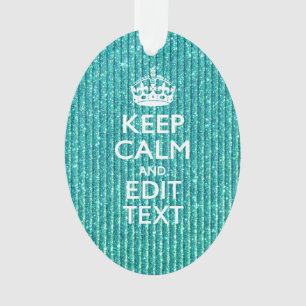 Sestive Keep Calm have Jouw tekst Turquoise Ornament
