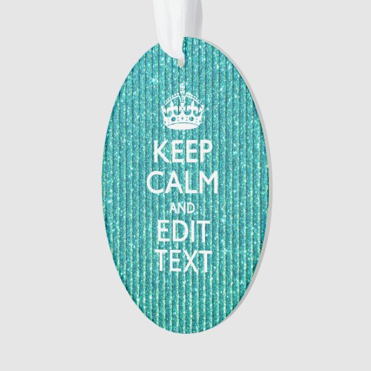 Sestive Keep Calm have Jouw tekst Turquoise Ornament (voorkant)