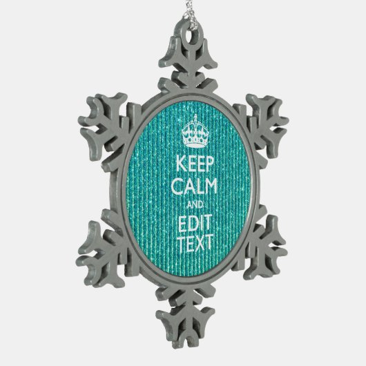 Sestive Keep Calm have Jouw tekst Turquoise Tin Sneeuwvlok Ornament (Links)