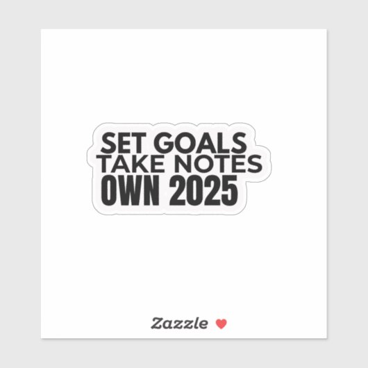 Set Goals. Take Notes. 2025 Sticker (Vel)