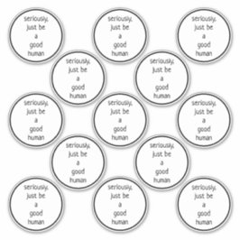 Set van 13 3-inch serieus gewoon een goede mens sticker
